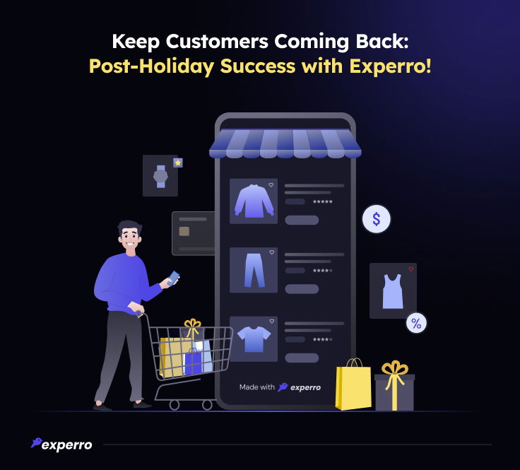 Experience Post-Holiday Customer Retention With Experro